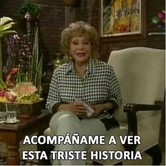 Acompáñame a ver esta triste historia